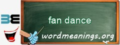 WordMeaning blackboard for fan dance